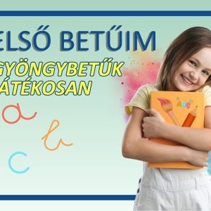 Első Betűim – Írásra hangoló játékos program 4–8 éveseknek (Gyöngybetűk játékosan)